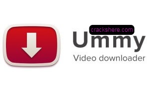 Ummy Video Downloader Crack